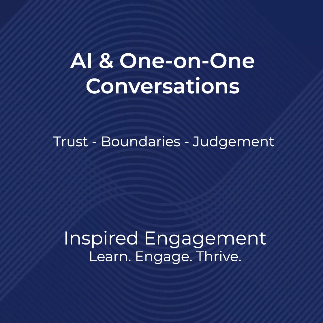 Responsible use of AI in One-onOne conversations